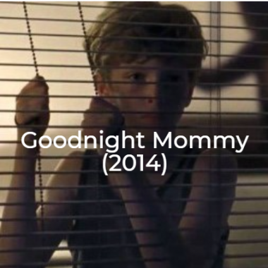 Goodnight Mommy-2014-The Midnight Selections