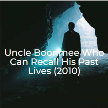 Uncle Boonmee Who Can Recall His Past Lives-2010-The Midnight Selections